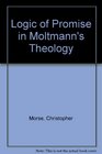 Logic of Promise in Moltmanns Theology