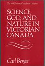 Science God and Nature in Victorian Canada The 1982 Joanne Goodman Lectures