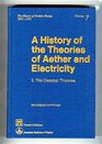 A History of the Theories of Aether and Electricity Part I the Classical Theories  Part II the Modern Theories  TWO VOLUMES