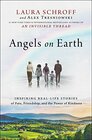 Angels on Earth Inspiring RealLife Stories of Fate Friendship and the Power of Kindness