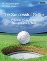 The Successful Golfer Practical Fixes for the Mental Game of Golf