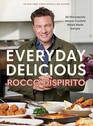 Everyday Delicious 30 Minute  HomeCooked Meals Made Simple A Cookbook