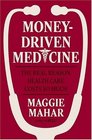 MoneyDriven Medicine The Real Reason Health Care Costs So Much