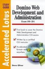 Domino Web Development and Administration Accelerated Study Guide