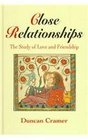 Close Relationships The Study of Love and Friendship