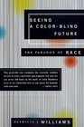 Seeing a ColorBlind Future  The Paradox of Race