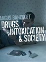 Drugs Intoxication and Society