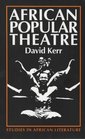 African Popular Theatre From Precolonial Times to the Present Day