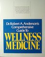 Wellness Medicine A Guide and Handbook to Comprehensive Collaborative Health Care