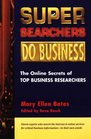 Super Searchers Do Business The Online Secrets of Top Business Researchers