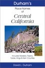 Durham's Place Names of Central California Includes Madera Fresno Tulare Kings  Kern Counties