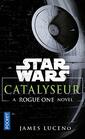 Catalyseur  A Rogue one story