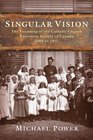 Singular Vision The Founding of the Catholic Church Extension Society in Canada 1908 to 1915