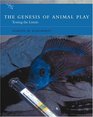 The Genesis of Animal Play  Testing the Limits