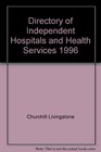 Directory of Independent Hospitals and Health Services 1996