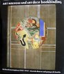 Art Noveau and Art Deco Bookbinding The French Masterpieces 18801940