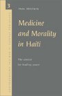 Medicine and Morality in Haiti  The Contest for Healing Power