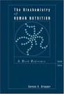 The Biochemistry of Human Nutrition A Desk Reference