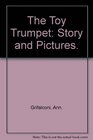 The Toy Trumpet Story and Pictures