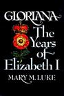 Gloriana The years of Elizabeth I
