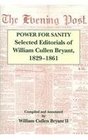 Power for Sanity Selected Editorials of William Cullen Bryant 18291861