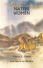 Native Women (True Tales of the Old West, Vol. 3) (True Tales of the Old West, Vol 2)