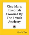 Cinq Mars Immortals Crowned By The French Academy