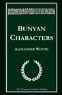 Bunyan Characters Lectures Delivered in St George's Free Church Edinburgh