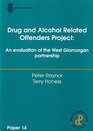 Drug and alcohol related offenders project An evaluation of the West Glamorgan partnership