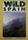 Wild Spain A Traveler's and Naturalist's Guide