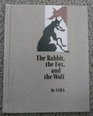 The Rabbit the Fox and the Wolf