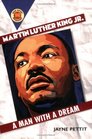 Martin Luther King Jr A Man with a Dream