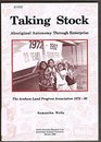 Taking stock Aboriginal autonomy through enterprise  the Arnhem Land Progress Association 197292