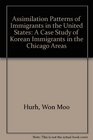 Assimilation Patterns of Immigrants in the United States A Case Study of Korean Immigrants in the Chicago Areas
