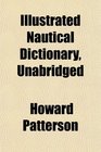 Illustrated Nautical Dictionary Unabridged