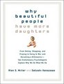 Why Beautiful People Have More Daughters From Dating Shopping and Praying to Going to War and Becoming a BillionaireTwo Evolutionary Psychologists Explain Why We Do What We Do