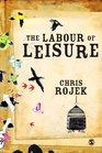 The Labour of Leisure The Culture of Free Time