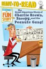 The Great American Story of Charlie Brown Snoopy and the Peanuts Gang History of Fun Stuff