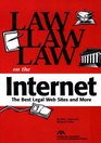 Law Law Law on the Internet The Best Legal Web Sites and More