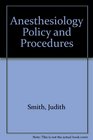 Anesthesiology Policy and Procedures