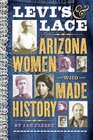 Levi's  Lace Arizona Women Who Made History