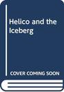 Helico and the Iceberg
