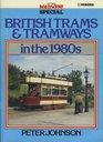 British Trams and Tramways in the 1980's