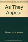 As They Appear