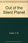 Out of the Silent Planet