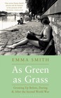 As Green as Grass Growing Up Before During  After the Second World War