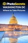 PhotoSecrets Washington DC Where to Take Pictures A Photographer's Guide to the Best Photography Spots