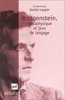 Wittgenstein  Mtaphysique et jeux de langage
