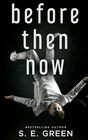Before Then Now
