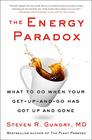 The Energy Paradox What to Do When Your GetUpandGo Has Got Up and Gone